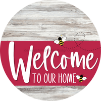 Thumbnail for Welcome To Our Home Sign Bee Viva Magenta Stripe White Wash Decoe-3074-Dh 18 Wood Round