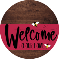 Thumbnail for Welcome To Our Home Sign Bee Viva Magenta Stripe Wood Grain Decoe-3058-Dh 18 Round