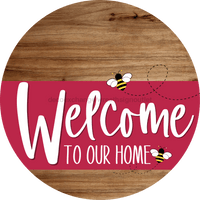 Thumbnail for Welcome To Our Home Sign Bee Viva Magenta Stripe Wood Grain Decoe-3066-Dh 18 Round
