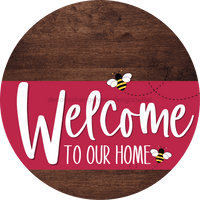 Thumbnail for Welcome To Our Home Sign Bee Viva Magenta Stripe Wood Grain Decoe-3068-Dh 18 Round
