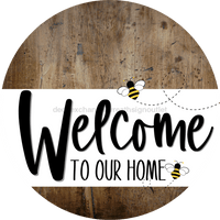 Thumbnail for Welcome To Our Home Sign Bee White Stripe Wood Grain Decoe-2939-Dh 18 Round