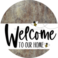 Thumbnail for Welcome To Our Home Sign Bee White Stripe Wood Grain Decoe-2940-Dh 18 Round