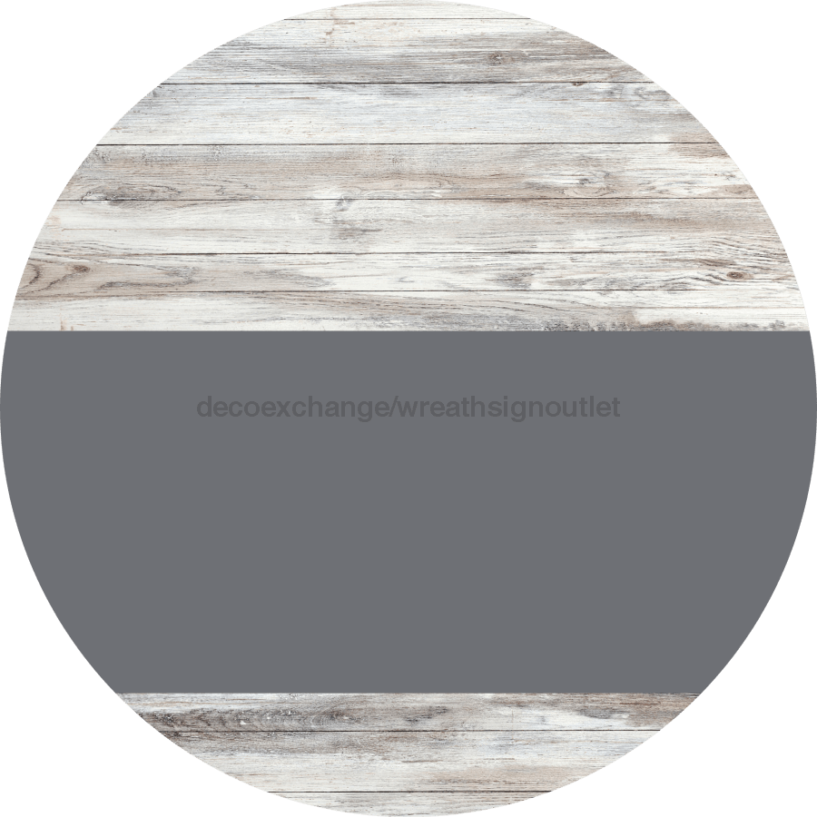 Welcome To Our Home Sign Blank Gray Stripe White Wash Decoe-2699-Dh 18 Wood Round