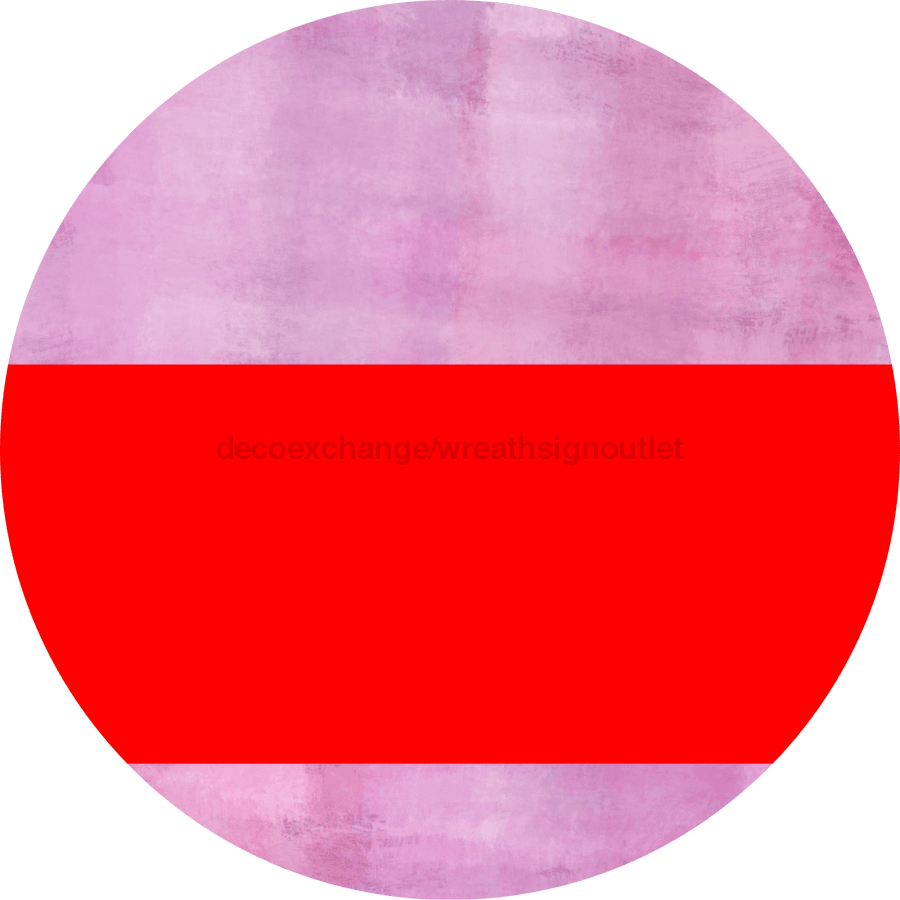 Welcome To Our Home Sign Blank Red Stripe Pink Stain Decoe-2707-Dh 18 Wood Round