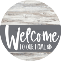 Thumbnail for Welcome To Our Home Sign Dog Gray Stripe White Wash Decoe-3735-Dh 18 Wood Round