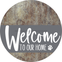 Thumbnail for Welcome To Our Home Sign Dog Gray Stripe Wood Grain Decoe-3731-Dh 18 Round