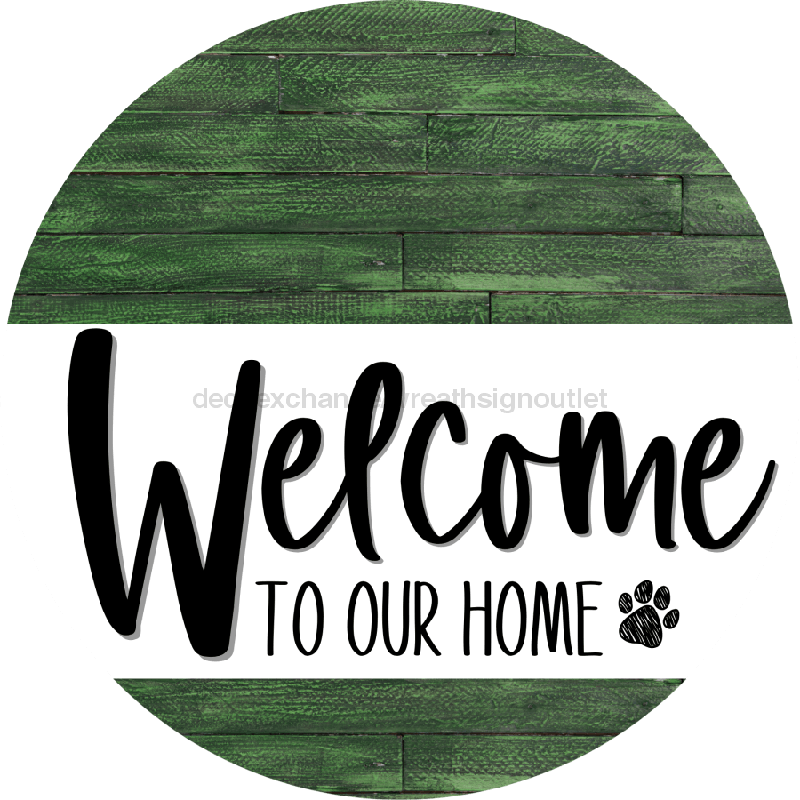 Welcome To Our Home Sign Dog White Stripe Green Stain Decoe-3706-Dh 18 Wood Round