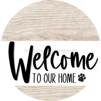 Thumbnail for Welcome To Our Home Sign Dog White Stripe Wash Decoe-3704-Dh 18 Wood Round