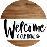 Thumbnail for Welcome To Our Home Sign Dog White Stripe Wood Grain Decoe-3697-Dh 18 Round