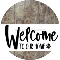 Thumbnail for Welcome To Our Home Sign Dog White Stripe Wood Grain Decoe-3701-Dh 18 Round
