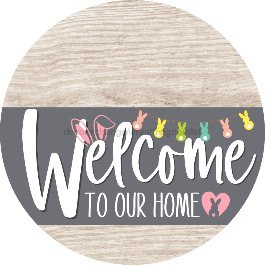 Welcome To Our Home Sign Easter Gray Stripe White Wash Decoe-3430-Dh 18 Wood Round