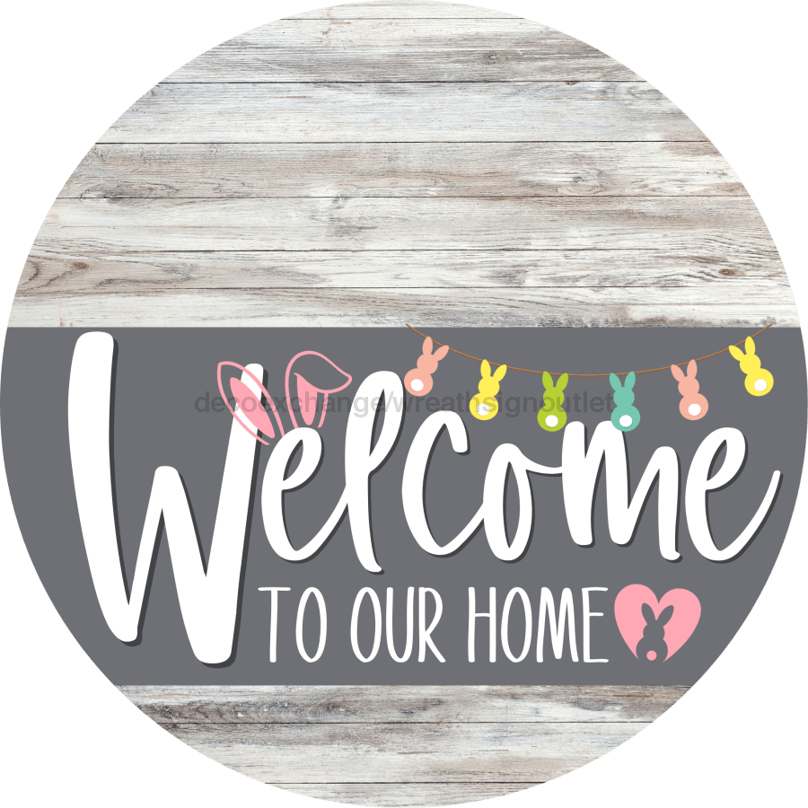 Welcome To Our Home Sign Easter Gray Stripe White Wash Decoe-3431-Dh 18 Wood Round