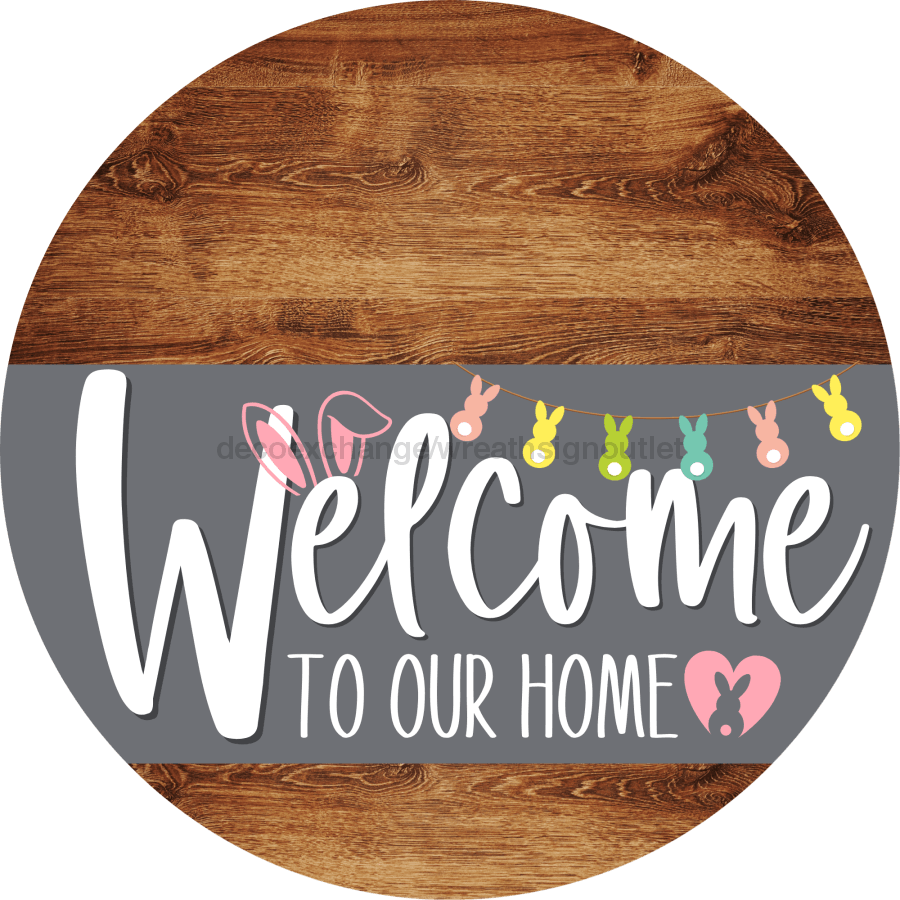 Welcome To Our Home Sign Easter Gray Stripe Wood Grain Decoe-3424-Dh 18 Round
