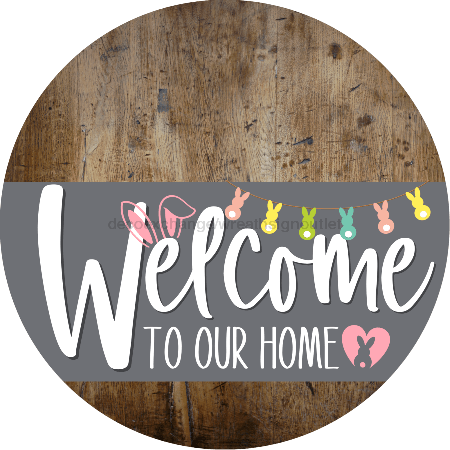 Welcome To Our Home Sign Easter Gray Stripe Wood Grain Decoe-3426-Dh 18 Round