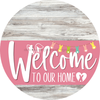 Thumbnail for Welcome To Our Home Sign Easter Pink Stripe White Wash Decoe-3491-Dh 18 Wood Round