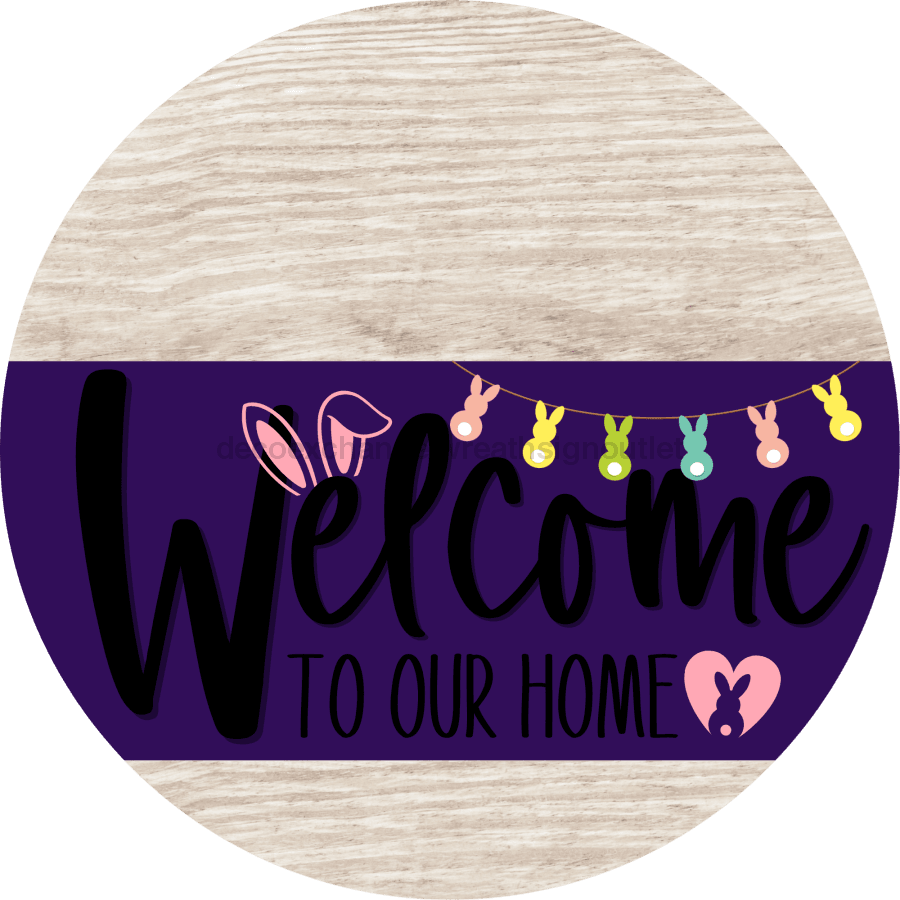 Welcome To Our Home Sign Easter Purple Stripe White Wash Decoe-3500-Dh 18 Wood Round