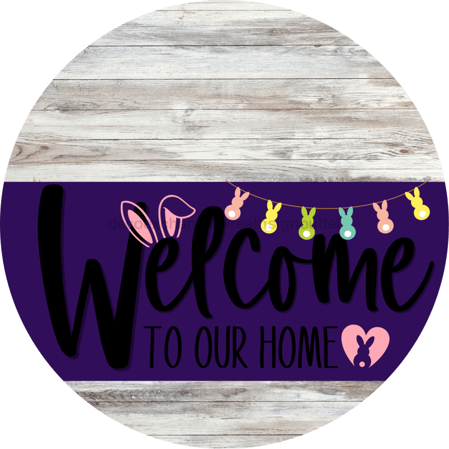 Welcome To Our Home Sign Easter Purple Stripe White Wash Decoe-3501-Dh 18 Wood Round