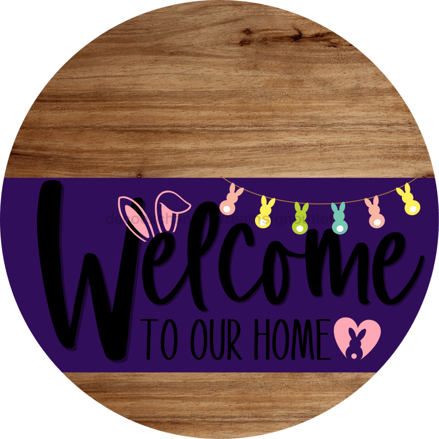 Welcome To Our Home Sign Easter Purple Stripe Wood Grain Decoe-3493-Dh 18 Round