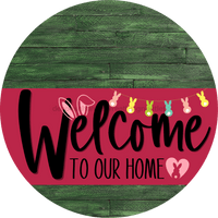 Thumbnail for Welcome To Our Home Sign Easter Viva Magenta Stripe Green Stain Decoe-3522-Dh 18 Wood Round