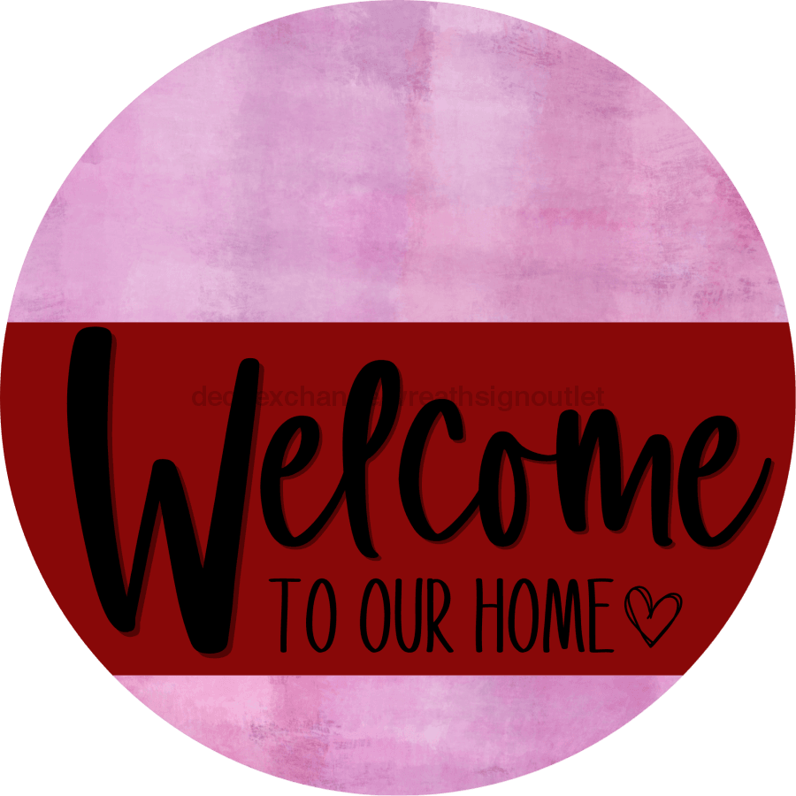 Welcome To Our Home Sign Heart Dark Red Stripe Pink Stain Decoe-2829-Dh 18 Wood Round
