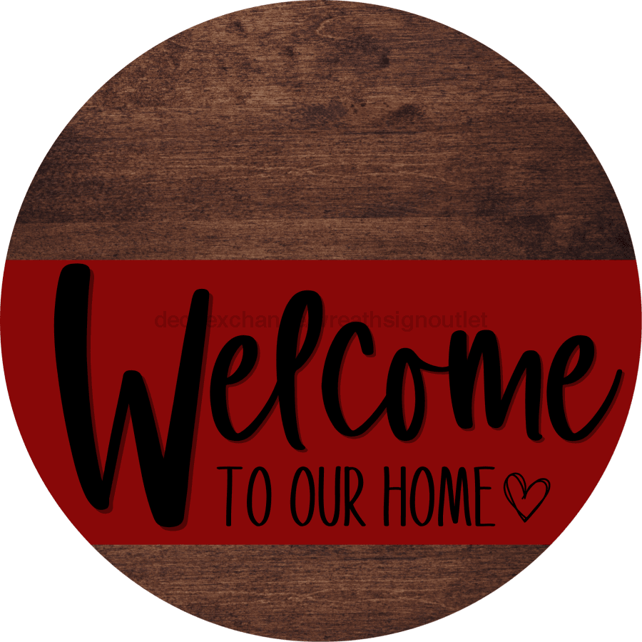 Welcome To Our Home Sign Heart Dark Red Stripe Wood Grain Decoe-2825-Dh 18 Round