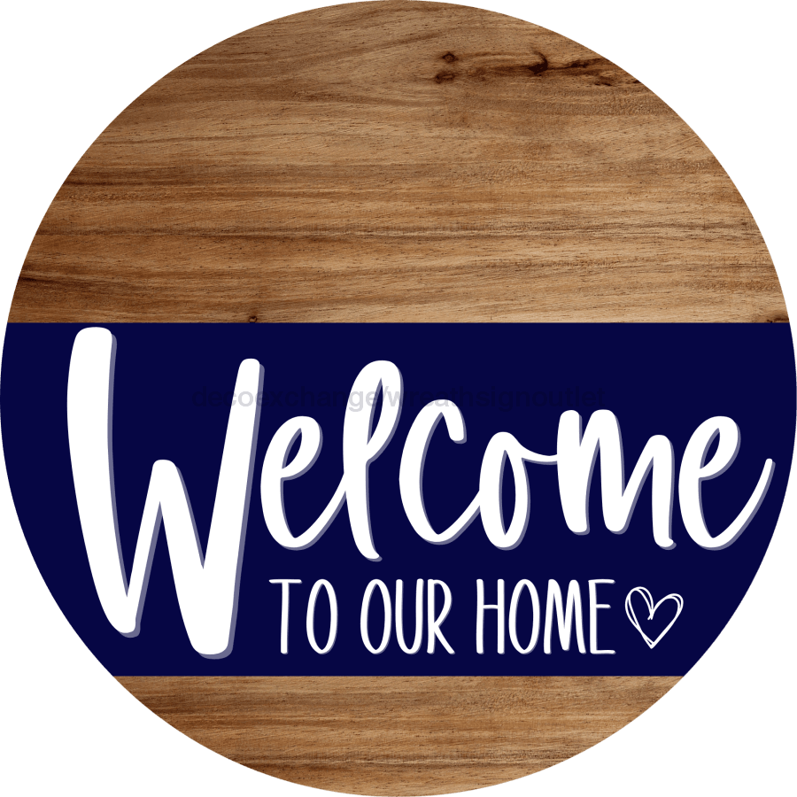 Welcome To Our Home Sign Heart Every Day Blue Stripe Wood Grain Decoe-2773 Round 18 Wood
