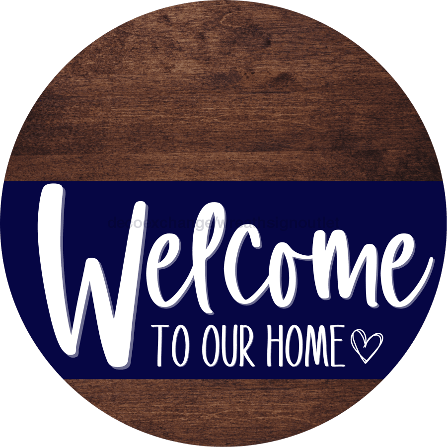 Welcome To Our Home Sign Heart Every Day Blue Stripe Wood Grain Decoe-2775 Round 18 Wood