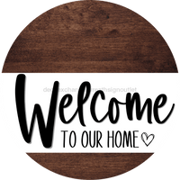 Thumbnail for Welcome To Our Home Sign Heart Every Day Wood Grain Decoe-2764 Round 18