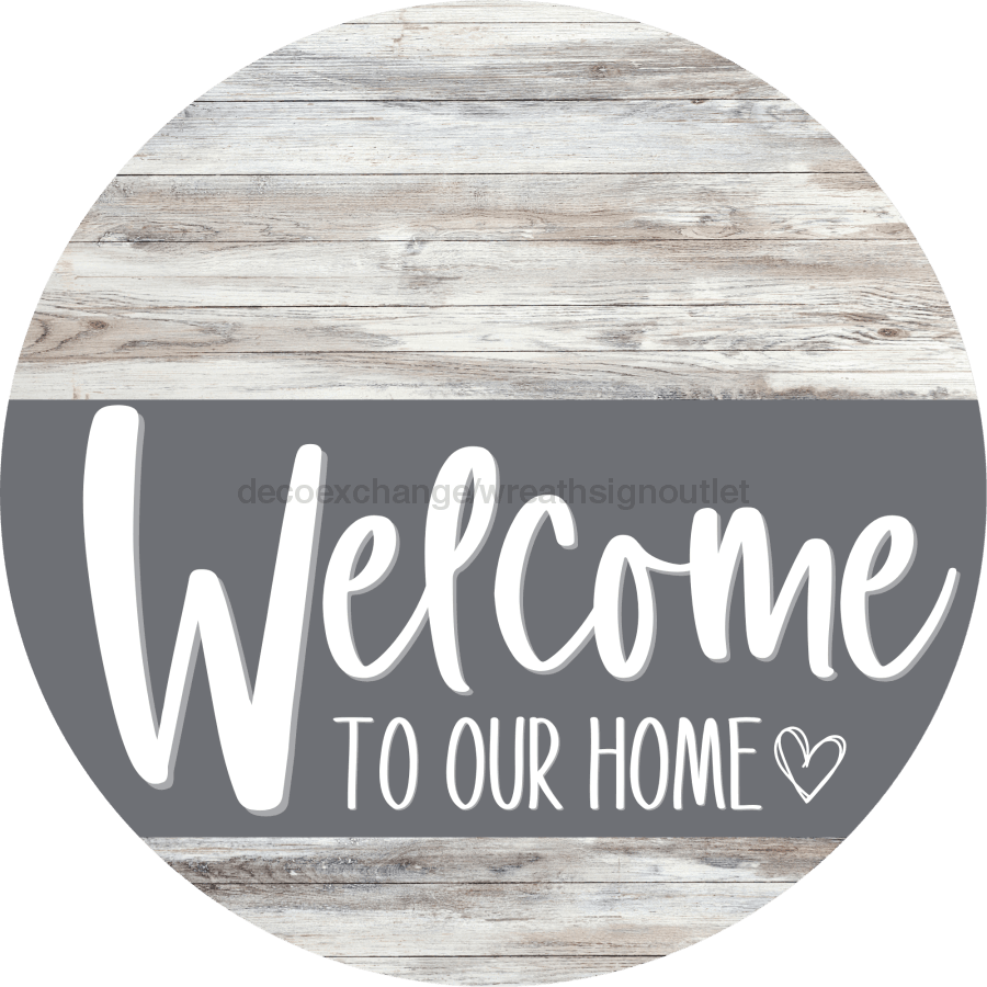 Welcome To Our Home Sign Heart Gray Stripe White Wash Decoe-2801-Dh 18 Wood Round