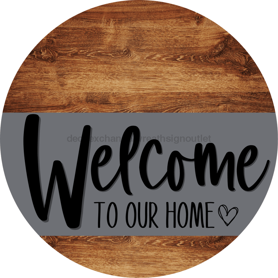 Welcome To Our Home Sign Heart Gray Stripe Wood Grain Decoe-2784-Dh 18 Round
