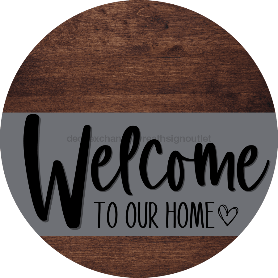 Welcome To Our Home Sign Heart Gray Stripe Wood Grain Decoe-2785-Dh 18 Round