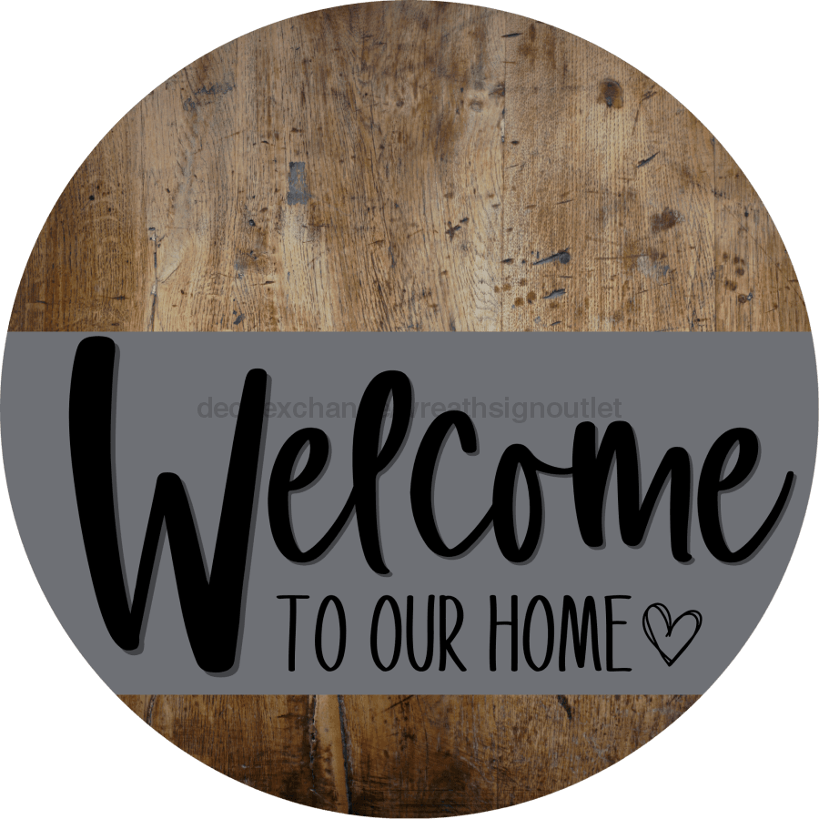 Welcome To Our Home Sign Heart Gray Stripe Wood Grain Decoe-2786-Dh 18 Round