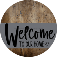 Thumbnail for Welcome To Our Home Sign Heart Gray Stripe Wood Grain Decoe-2786-Dh 18 Round