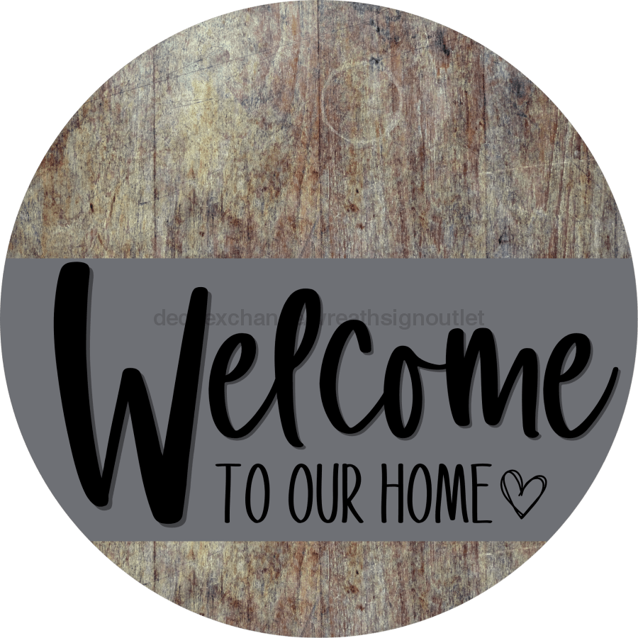 Welcome To Our Home Sign Heart Gray Stripe Wood Grain Decoe-2787-Dh 18 Round