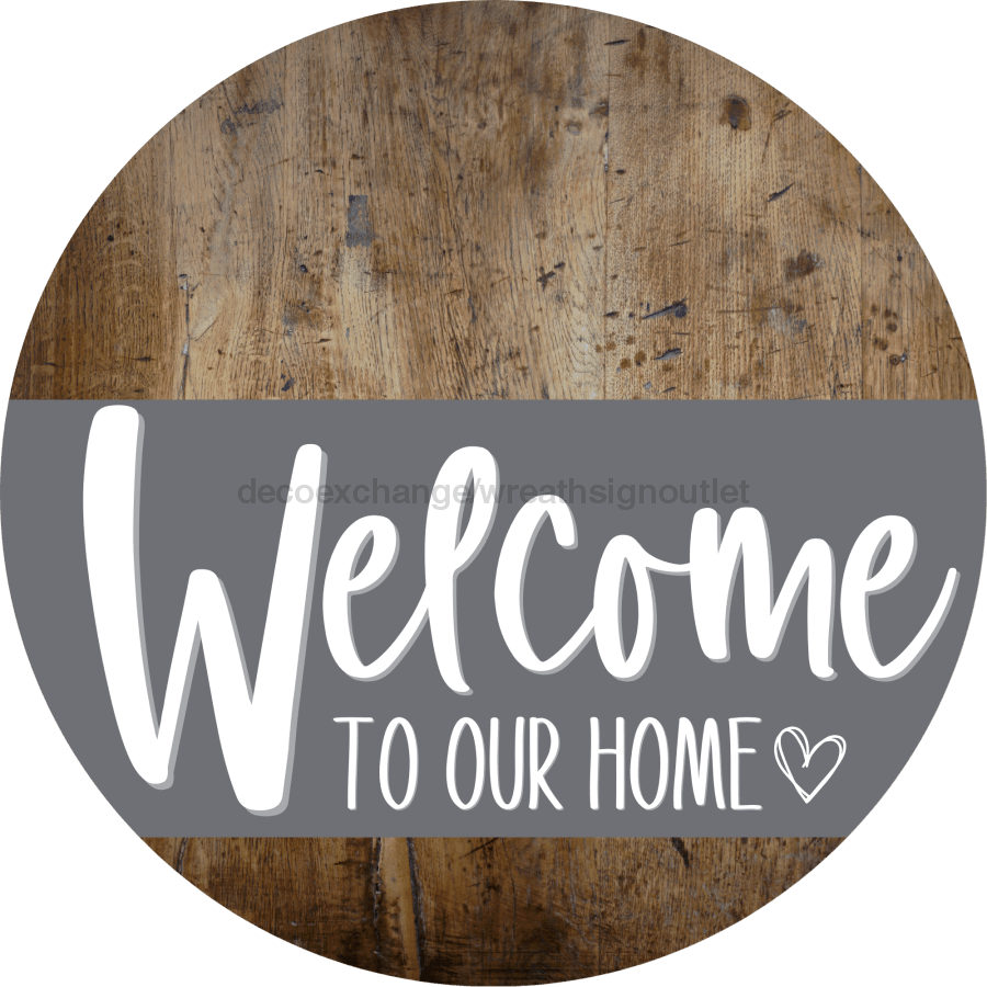 Welcome To Our Home Sign Heart Gray Stripe Wood Grain Decoe-2796-Dh 18 Round