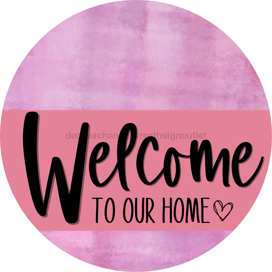 Welcome To Our Home Sign Heart Pink Stripe Stain Decoe-2849-Dh 18 Wood Round
