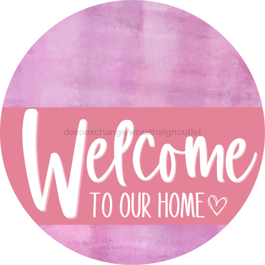 Welcome To Our Home Sign Heart Pink Stripe Stain Decoe-2859-Dh 18 Wood Round