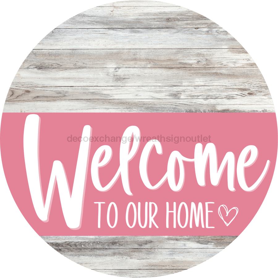 Welcome To Our Home Sign Heart Pink Stripe White Wash Decoe-2861-Dh 18 Wood Round