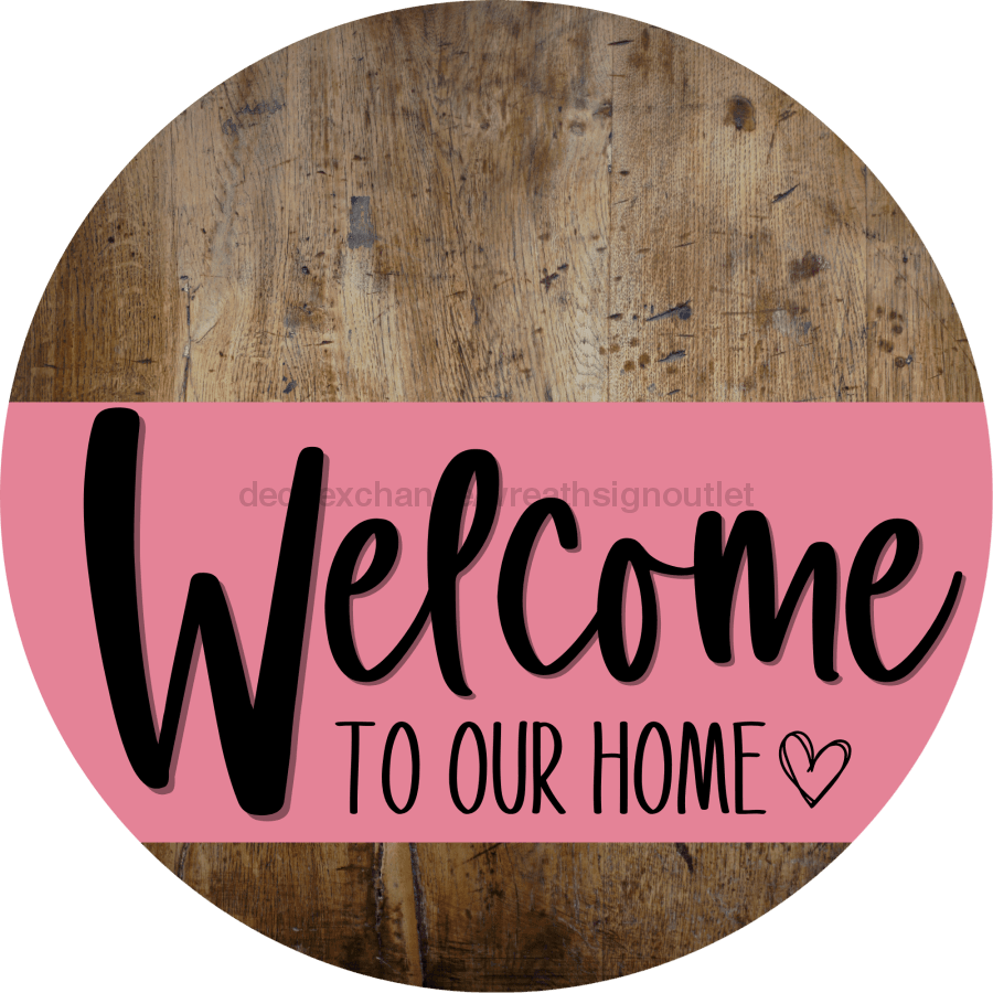 Welcome To Our Home Sign Heart Pink Stripe Wood Grain Decoe-2846-Dh 18 Round