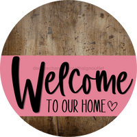 Thumbnail for Welcome To Our Home Sign Heart Pink Stripe Wood Grain Decoe-2846-Dh 18 Round