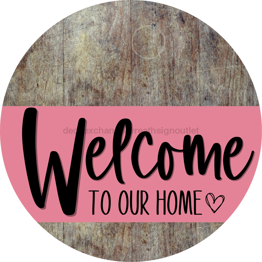 Welcome To Our Home Sign Heart Pink Stripe Wood Grain Decoe-2847-Dh 18 Round