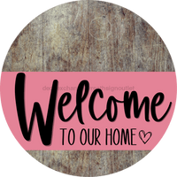 Thumbnail for Welcome To Our Home Sign Heart Pink Stripe Wood Grain Decoe-2847-Dh 18 Round