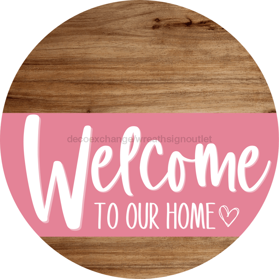 Welcome To Our Home Sign Heart Pink Stripe Wood Grain Decoe-2853-Dh 18 Round