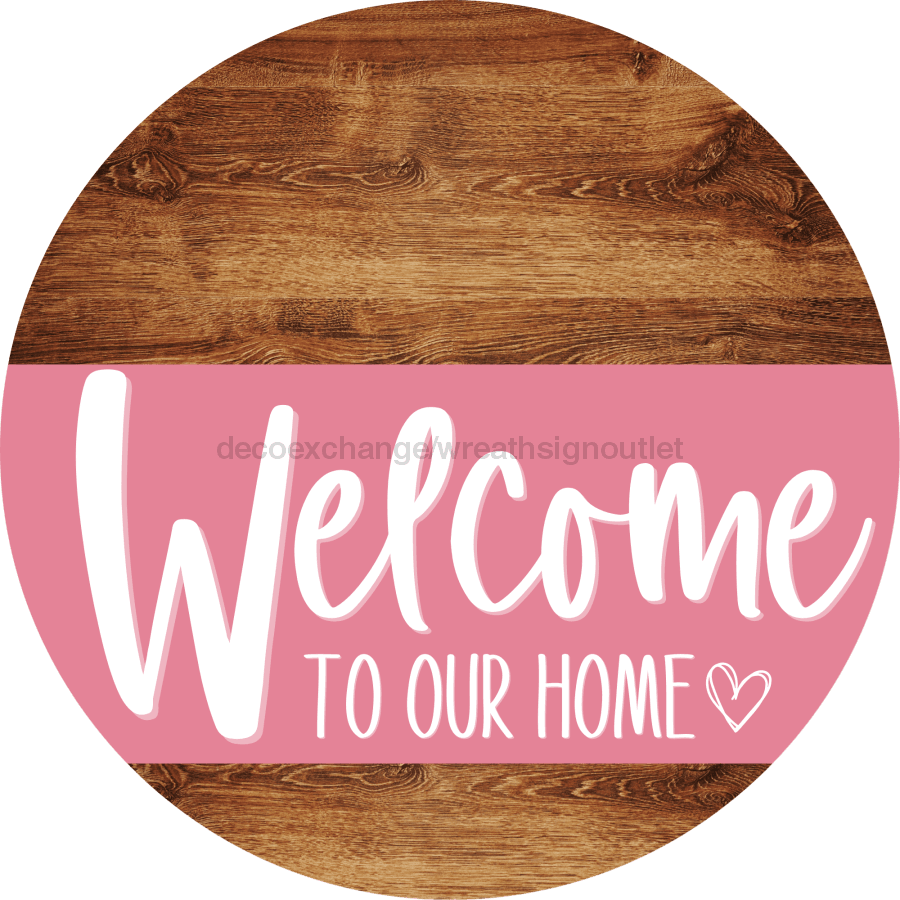Welcome To Our Home Sign Heart Pink Stripe Wood Grain Decoe-2854-Dh 18 Round