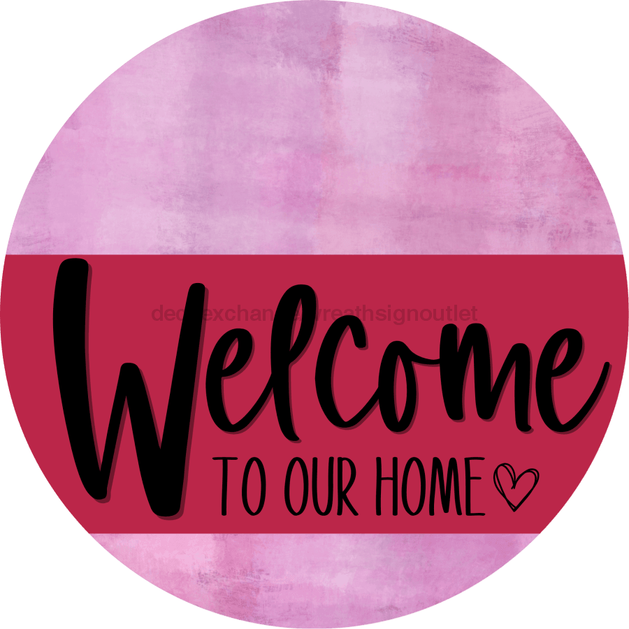 Welcome To Our Home Sign Heart Viva Magenta Stripe Pink Stain Decoe-2889-Dh 18 Wood Round
