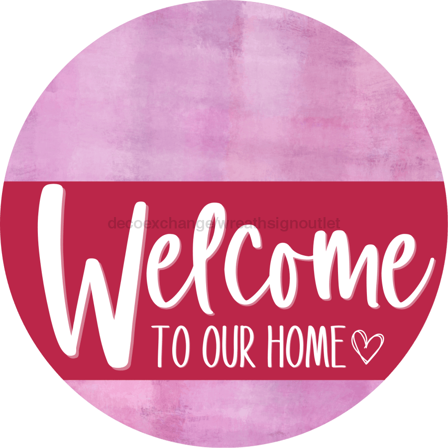 Welcome To Our Home Sign Heart Viva Magenta Stripe Pink Stain Decoe-2899-Dh 18 Wood Round