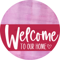 Thumbnail for Welcome To Our Home Sign Heart Viva Magenta Stripe Pink Stain Decoe-2899-Dh 18 Wood Round