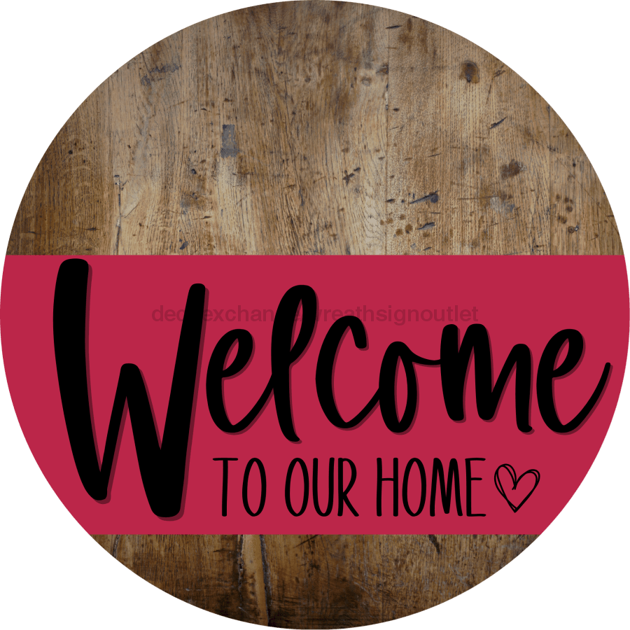 Welcome To Our Home Sign Heart Viva Magenta Stripe Wood Grain Decoe-2886-Dh 18 Round