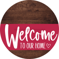 Thumbnail for Welcome To Our Home Sign Heart Viva Magenta Stripe Wood Grain Decoe-2895-Dh 18 Round