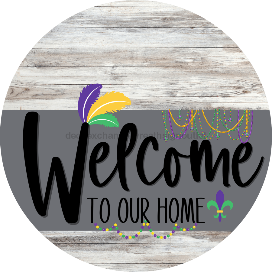 Welcome To Our Home Sign Mardi Gras Gray Stripe White Wash Decoe-3573-Dh 18 Wood Round